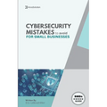 Cybersecurity Mistakes for SMBs to avoid: Cybersecurity Mistakes for smbs to avoid