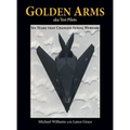 Golden Arms, aka Test Pilots: Six Years that Changed Aerial Warfare (Hardcover)