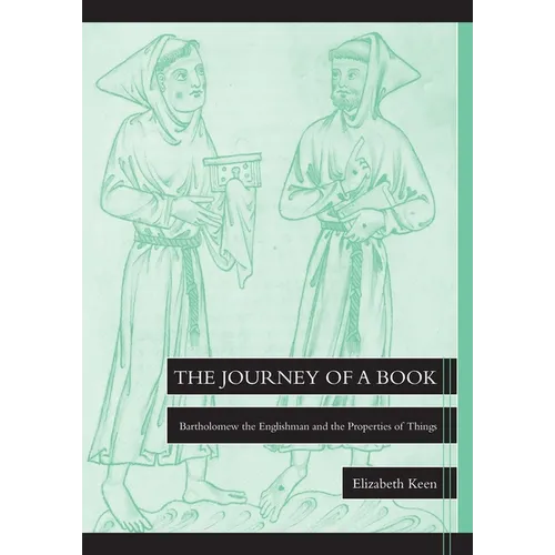 The Journey of a Book: Bartholomew the Englishman and the Properties of Things