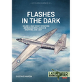Flashes in the Dark Volume 1: USAF Covert Operations and Nuclear Intelligence in Argentina, 1946-1957