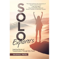 Solo Explorers: Inspiring Stories of Women's Courage and Transformation Through Solo Travel