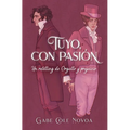 Tuyo, Con Pasión. Un Retelling de Orgullo Y Prejuicio