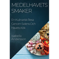 Medelhavets Smaker: En Kulinarisk Resa Genom Solens Och Havets Kök