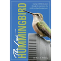 The Last Hummingbird: Coping with life through the experiences of a world-traveling photojournalist.