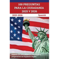 100 Preguntas para la ciudadania 2025 y 2026: examen de naturalizacion Americana preparacion en Espanol e Ingles [Spanish]