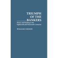 Triumph of the Bankers: Money and Banking in the Eighteenth and Nineteenth Centuries