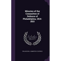 Minutes of the Committee of Defence of Philadelphia, 1814-1815