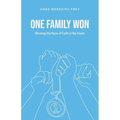 One Family Won: Winning the Race of Faith in the Home