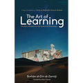 The Art of Learning: Timeless Wisdom for the Seeker of Knowledge