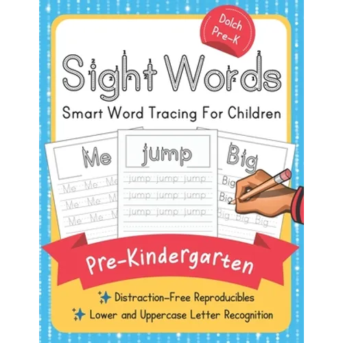 Dolch Pre-Kindergarten Sight Words: Smart Word Tracing For Children. Distraction-Free Reproducibles for Teachers, Parents and Homeschooling