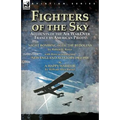 Fighters of the Sky: Accounts of the Air War over France by American Pilots-Night Bombing with the Bedouins by Robert H. Reece, With Three Accounts fr