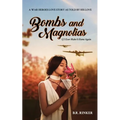 Bombs and Magnolias: If I Ever Make It Home Again