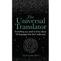 The Universal Translator: Everything You Need to Know about 139 Languages That Don't Really Exist