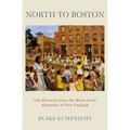 North to Boston: Life Histories from the Black Great Migration in New England