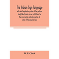 The Indian sign language, with brief explanatory notes of the gestures taught deaf-mutes in our institutions for their instruction and a description o