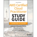 AWS Certified Cloud Practitioner Study Guide with 500 Practice Test Questions: Foundational (Clf-C02) Exam
