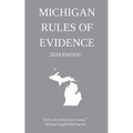 Michigan Rules of Evidence; 2024 Edition