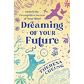 Dreaming of Your Future: Unlock the Precognitive Secrets of Your Mind