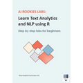 AI Rookies Labs Learn Text Analytics and NLP using R