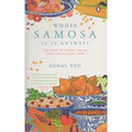 Whose Samosa Is It Anyway?: The Story of Where 'Indian' Food Really Came from