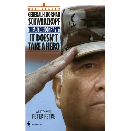 It Doesn't Take a Hero: The Autobiography of General Norman Schwarzkopf