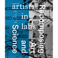 Recomposing Art and Science: Artists-In-Labs