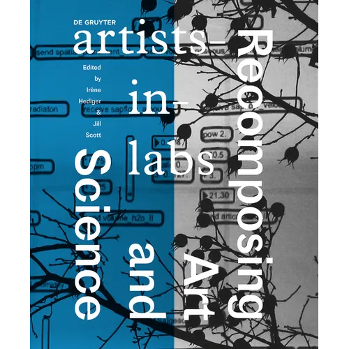 Recomposing Art and Science: Artists-In-Labs