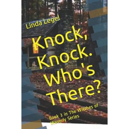 Knock, Knock. Who's There?: Book 3 in The Witches of Waverly Series