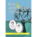 Riley & Janie Mitchell: A Proud & Lasting Legacy of Family, Faith, Love & Courage