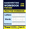 Handwriting Workbook for Kids: 3 In 1 Alphabet Handwriting Practice Workbook For KIDS, Kindergarten Master writing Letters, Words, & Full Sentences