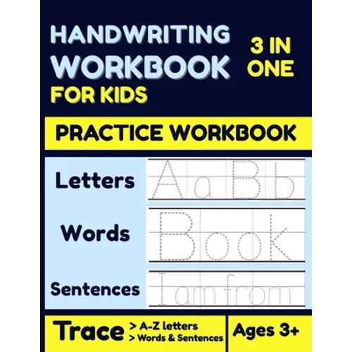 Handwriting Workbook for Kids: 3 In 1 Alphabet Handwriting Practice Workbook For KIDS, Kindergarten Master writing Letters, Words, & Full Sentences
