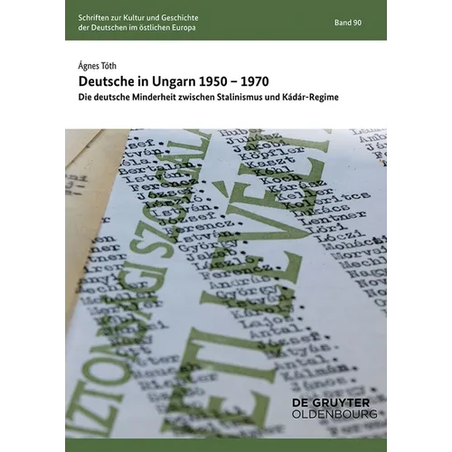Deutsche in Ungarn 1950-1970: Die Deutsche Minderheit Zwischen Stalinismus Und Kádár-Regime