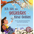 Ich bin ein geliebtes Kind Gottes: Kurze Glaubensandachten und Mutmachsätze