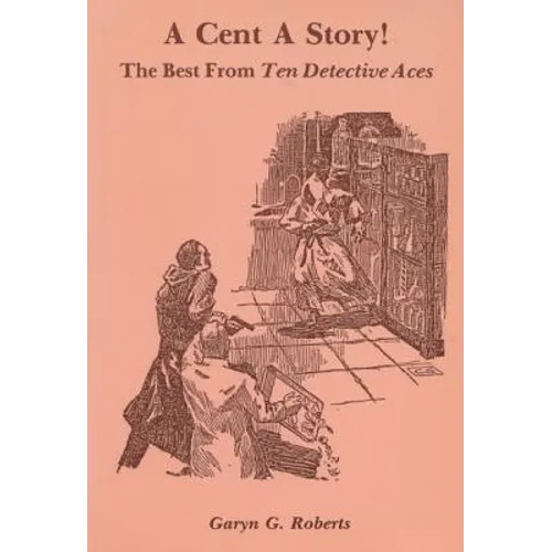 Cent a Story!: The Best from Ten Detective Aces