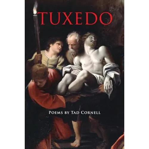 Tuxedo: Poems by Tad Cornell