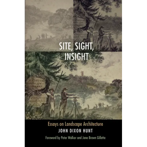 Site, Sight, Insight: Essays on Landscape Architecture