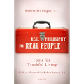 Real Philosophy for Real People: Tools for Truthful Living