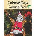 Christmas Dogs Coloring Book for kids: Premium Cover with Funny Christmas Repeated Dog Illustrations Coloring Pages Easy to use + Blank Sketchbook Pag