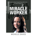 Miracle Worker: Enlightened Rebel Osteopath Brings Gifts for You to Create a Happier Life