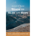 Roads of Hurt and Hope: Transformative Journeys in the Holy Land