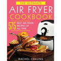The Ultimate Air Fryer Cookbook: 575 Best Air Fryer Recipes of All Time (with Nutrition Facts, Easy and Healthy Recipes)
