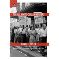 For All White-Collar Workers: The Possibilities of Radicalism in New York City's Department Store Unions, 1934-1953