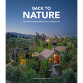 Back to Nature: Architecture Blends Into Landscape