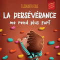 La persévérance me rend plus fort: Un livre pour enfants sur les émotions sociales, la confiance en soi, la gestion de la frustration, l'estime de soi
