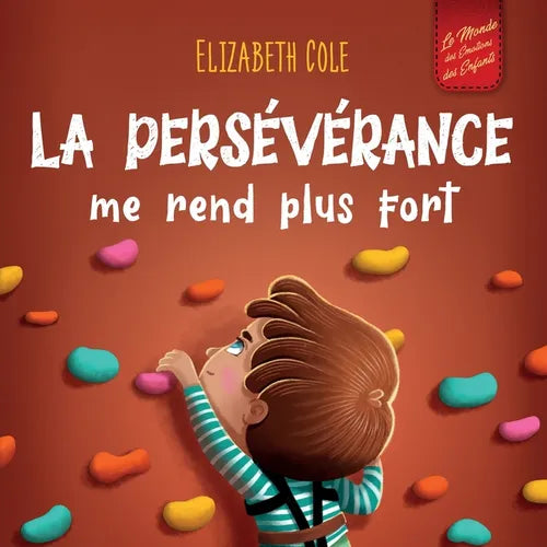 La persévérance me rend plus fort: Un livre pour enfants sur les émotions sociales, la confiance en soi, la gestion de la frustration, l'estime de soi