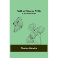 Nell, of Shorne Mills; or, One Heart's Burden