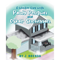 A Winter Day with Pauly Penguin and Oskar Snowman