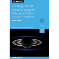 The Ringed Planet: Cassini's Voyage of Discovery at Saturn (Third Edition): Saturn and all ringed worlds
