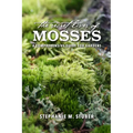 The Secret Lives of Mosses: A Comprehensive Guide for Gardens