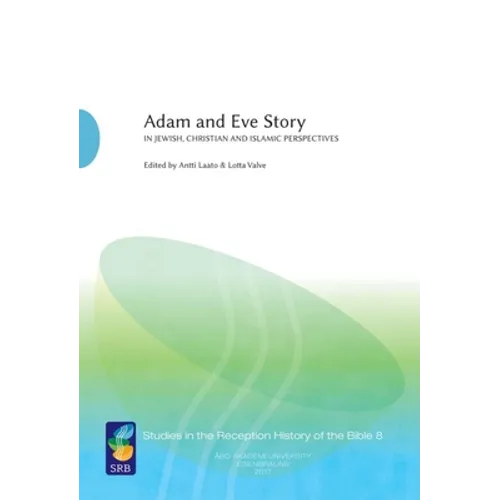 Adam and Eve Story, Vol. 2: In Jewish, Christian, and Islamic Perspectives